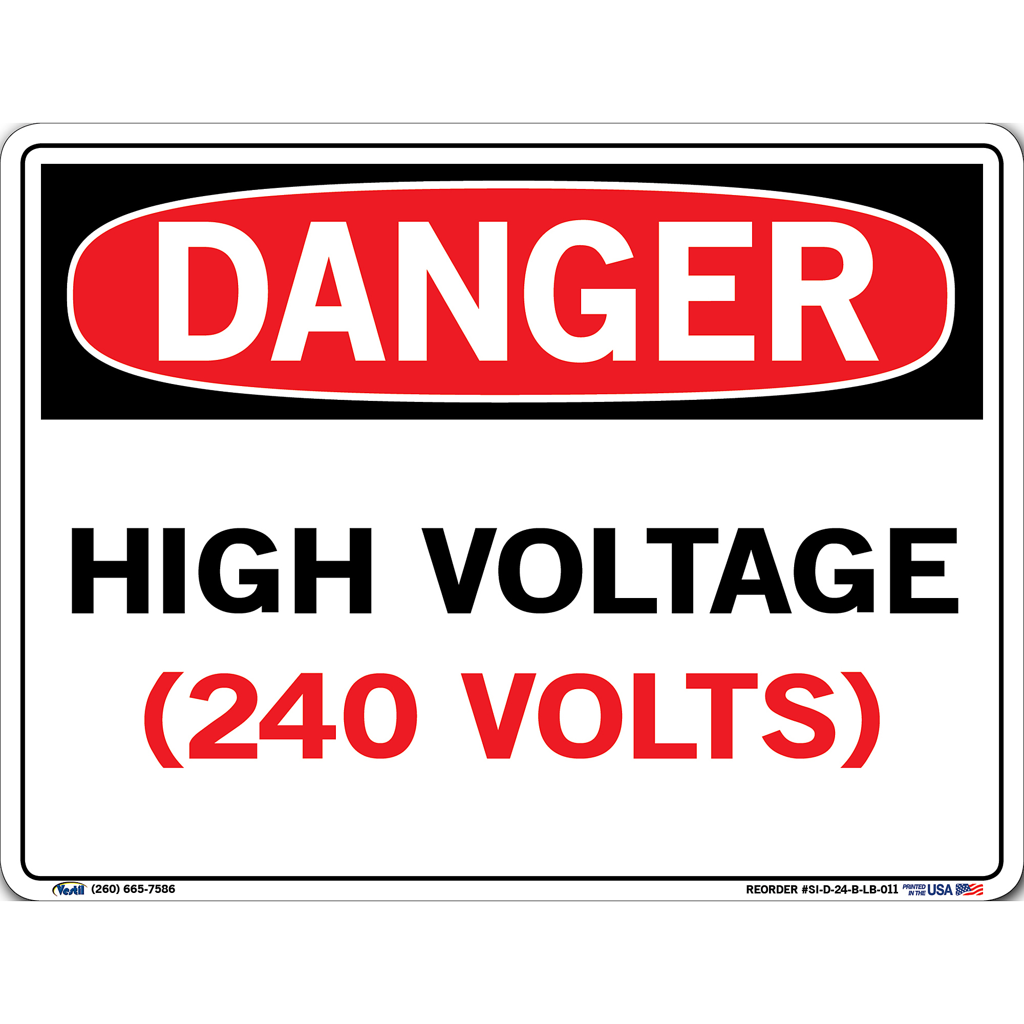 Vestil, Danger Sign Decal, Sign Message HIGH VOLTAGE (240 VOLTS), Height 9.5 in, Width 12.5 in, Model# SI-D-24-B-LB-011